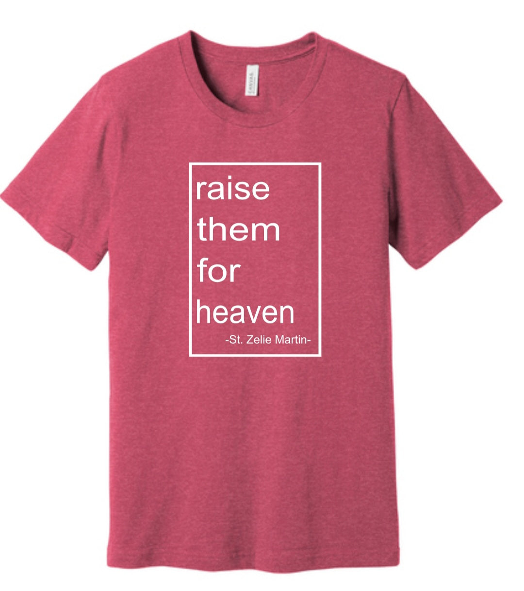 Raise Them For Heaven- PRE-SALE ONLY