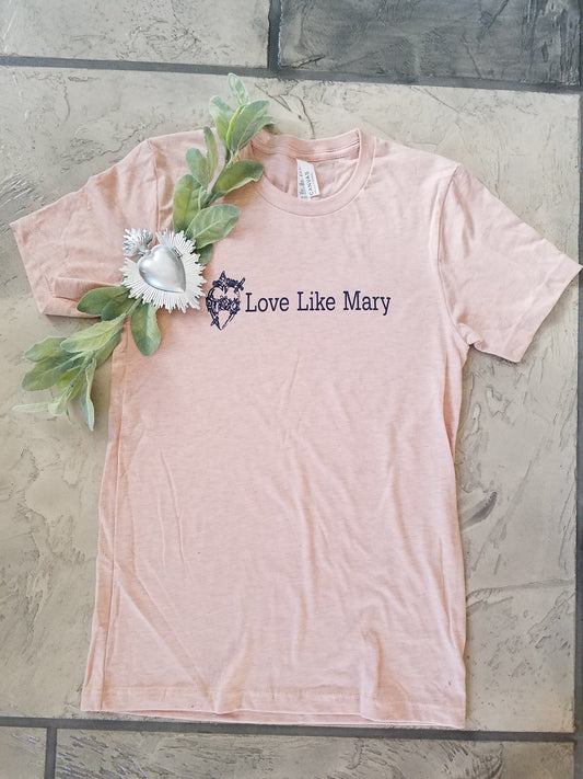 SALE!!!!!-Adult T Shirt - "Love Like Mary"